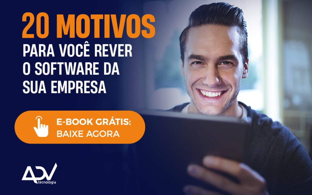 20 Motivos para Você Rever o Software da sua Empresa